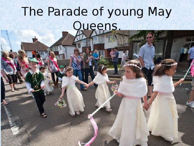 The Parade of young May Queens. 