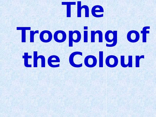 The Trooping of the Colour 