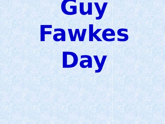 Guy Fawkes Day   