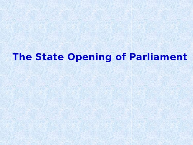 The State Opening of Parliament   