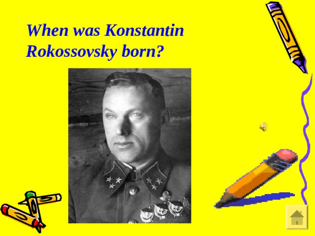 When was Konstantin Rokossovsky born?