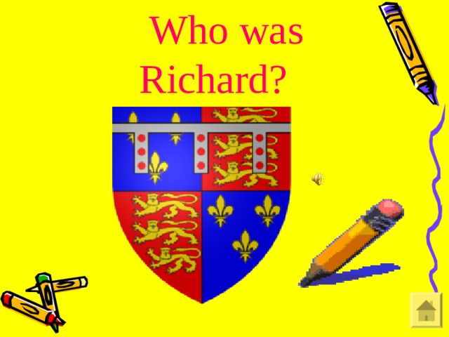 Who was Richard?