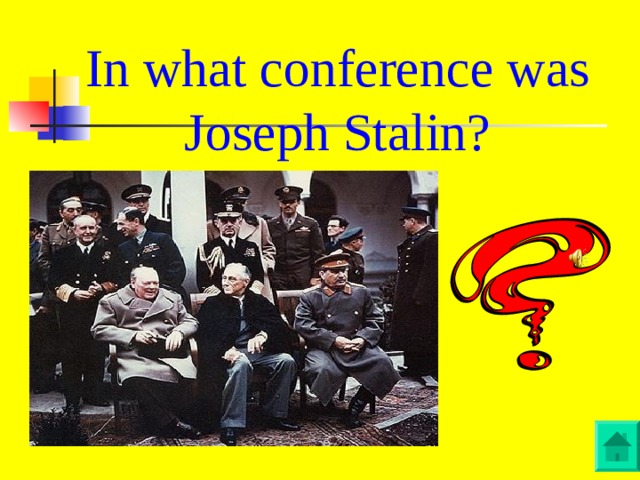 In what conference was Joseph Stalin?