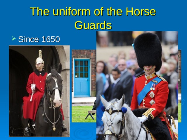 The uniform of the Horse Guards Since 1650 