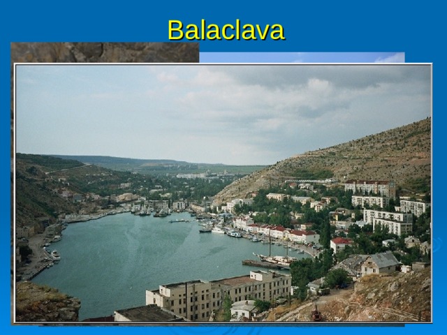 Balaclava It appeared during Crimea war in 1853 – 1856. Lord  Cardigan led the Light Brigade at the Battle of Balaclava (1854). Balaclava is a sea port in the Crimea at the Black Sea.  