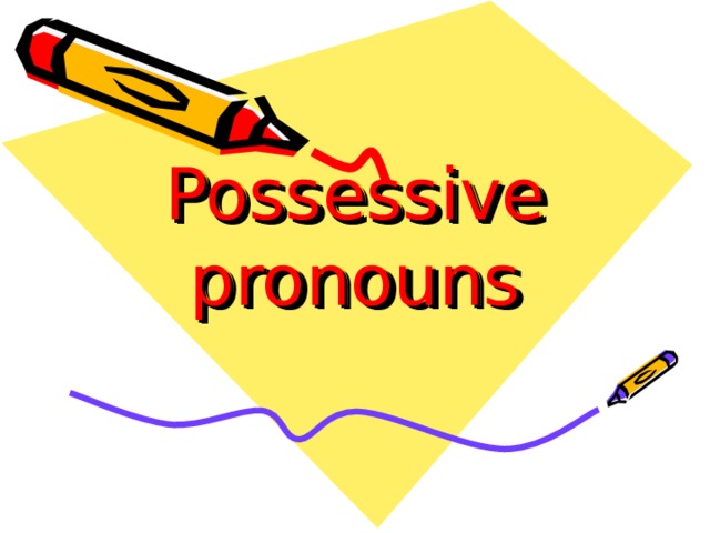 Possessive pronouns 