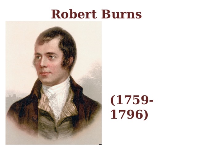 Robert Burns (1759-1796)