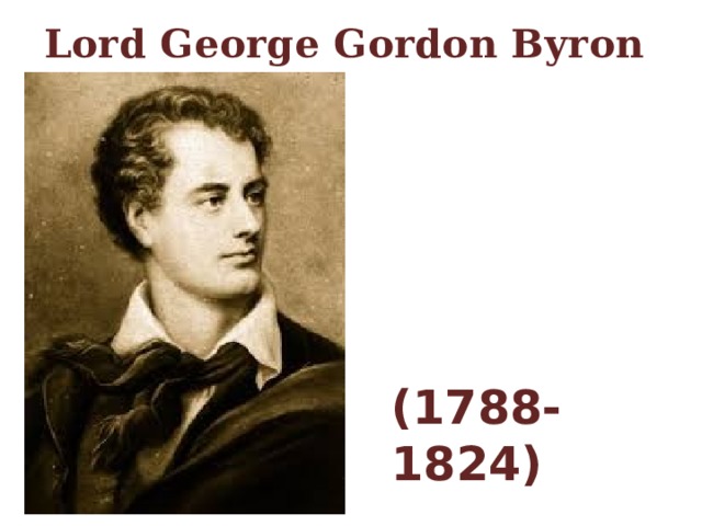 Lord George Gordon Byron (1788-1824)