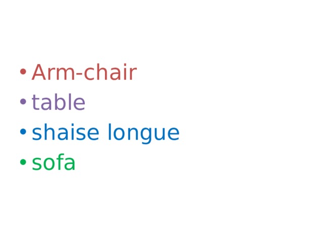 Arm-chair   table shaise longue sofa 