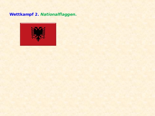Wettkampf 2. Nationalflaggen.