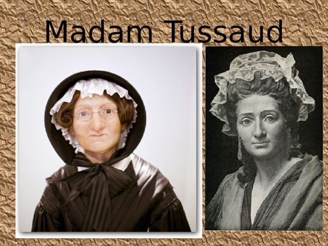 Madam Tussaud 