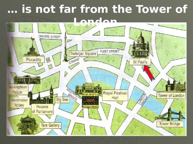 … is not far from the Tower of London.