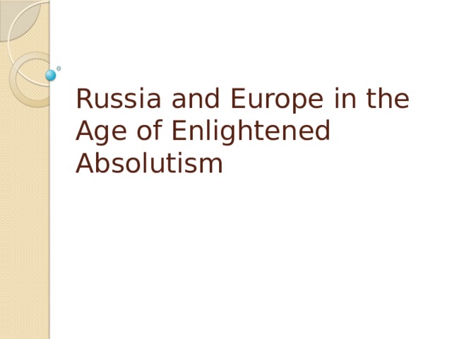 Russia and Europe in the Age of Enlightened Absolutism 