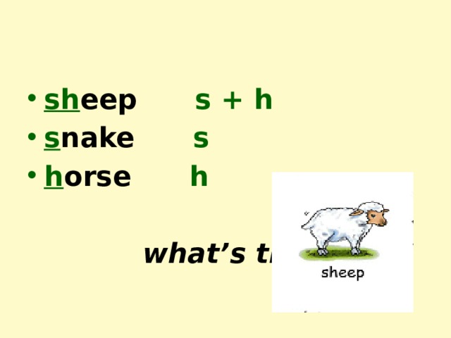 sh eep s + h s nake s h orse h   what’s this?  