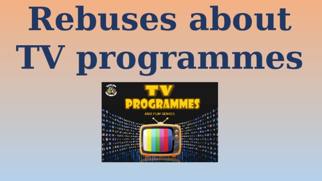 Rebuses about TV programmes 