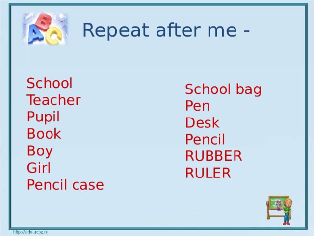 Repeat after me - School Teacher Pupil Book Boy Girl Pencil case School bag Pen Desk Pencil RUBBER RULER