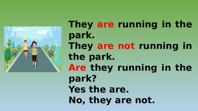 He wasn. In the Park предложения. Предложение с to Run in. They are Running. Run в present Continuous.