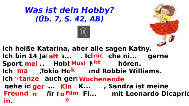 Ich bin was ich bin. Немецкий wie gehe ich?. Аудирование по немецкому ich heisse Katharina aber. Стих на немецком was ich nicht alles mache. Hören und verstehen was ist dein Hobby слушаем и понимаем какое у тебя хобби.