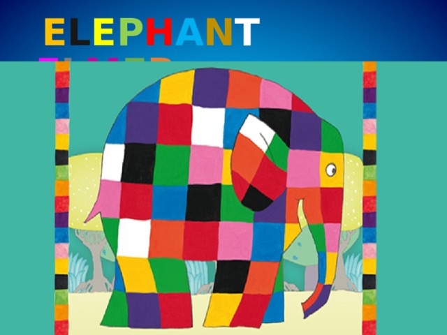  E L E P H A N T  E L M E R 