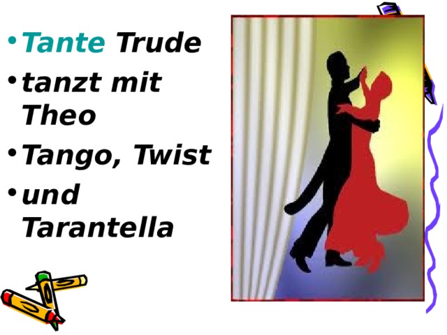 Tante Trude tanzt mit Theo Tango, Twist und Tarantella 
