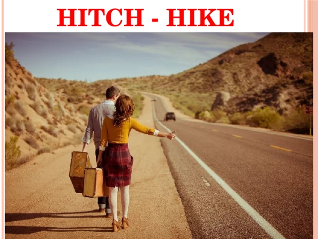 Hitch - hike 