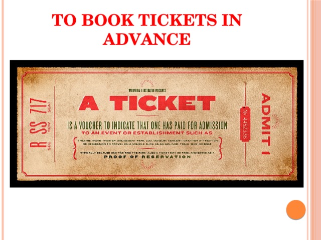 To book tickets in advance 