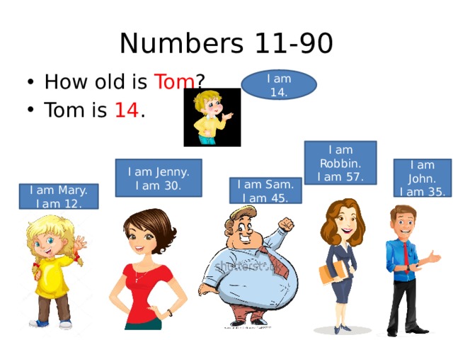 I... How old is Tom. 