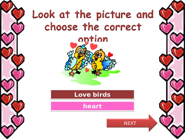 Great Job! Love birds Try Again heart NEXT 3 