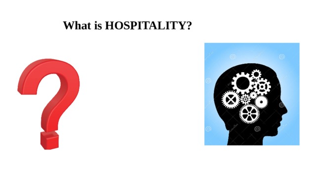 What is HOSPITALITY? 