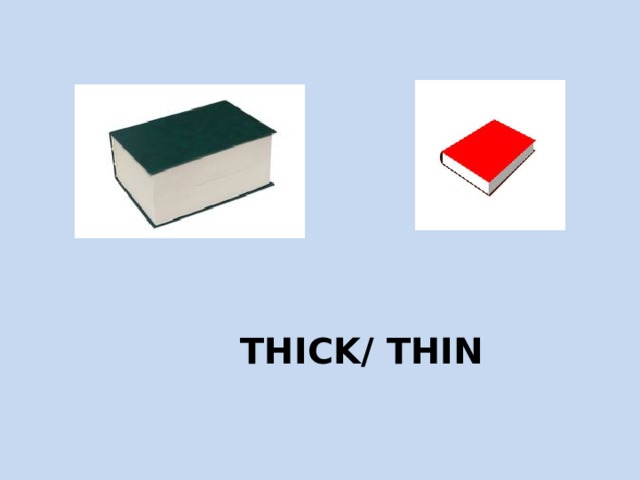 Thick/ thin 