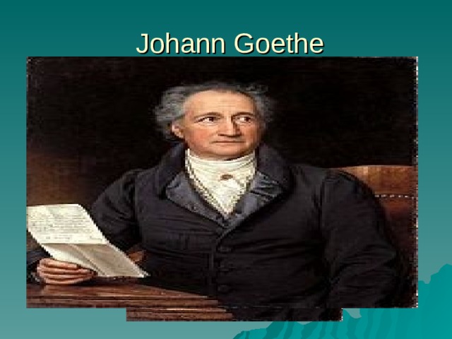  Johann Goethe  