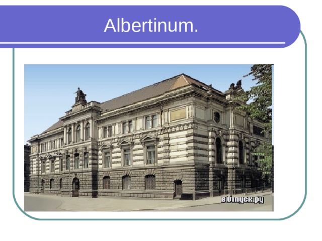  Albertinum. 