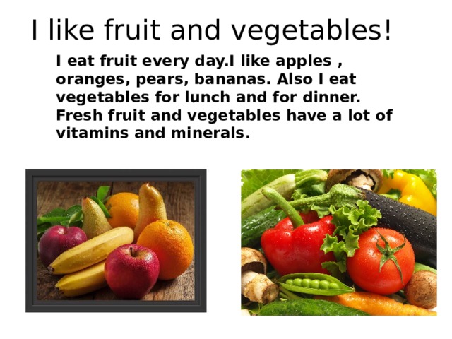 Did you eat. I like Fruits and Vegetables. Do you like Vegetables. Do you like Fruit. Перевод eating Fruit and Vegetables.