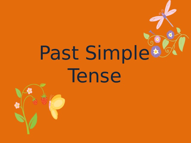 Past Simple Tense    