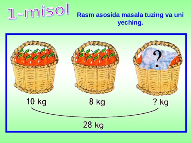 Rasm asosida masala tuzing va uni yeching. 