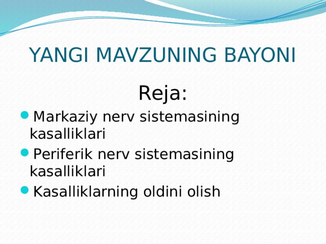 YANGI MAVZUNING BAYONI Reja: Markaziy nerv sistemasining kasalliklari Periferik nerv sistemasining kasalliklari Kasalliklarning oldini olish 