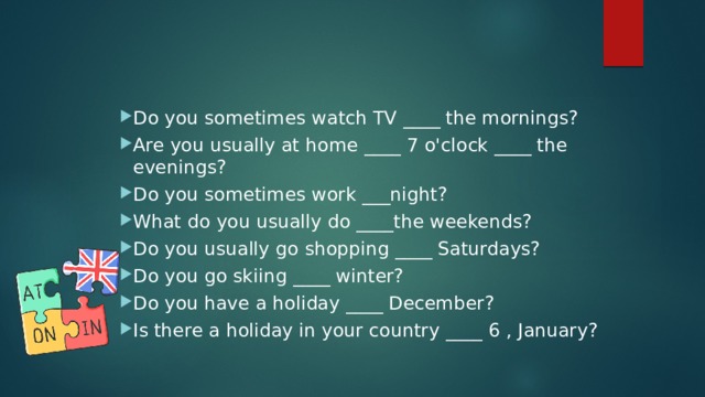 He at 7 in the morning. Do you sometimes watch TV the mornings с ответами. What do you usually do at weekends ответ. Watch is или are. What do you do ответ.