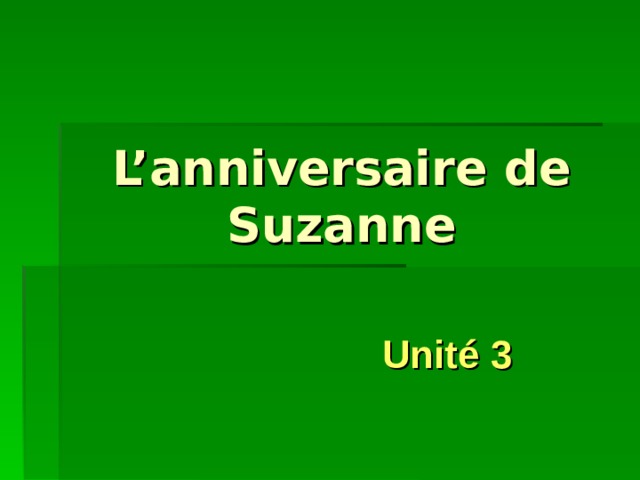 L’anniversaire de Suzanne Unit é 3 