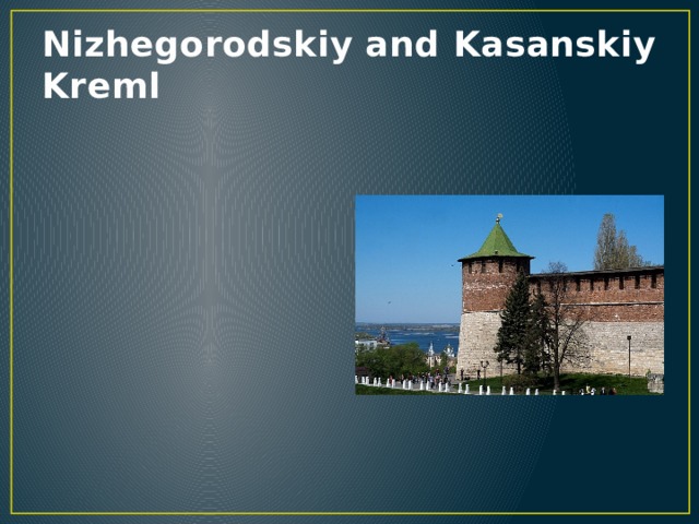Nizhegorodskiy and Kasanskiy Kreml 