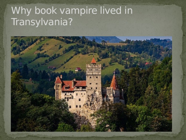 Why book vampire lived in Transylvania? 