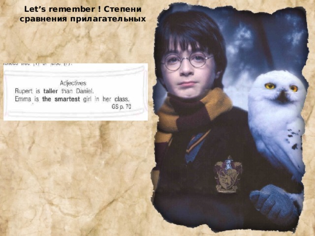 Let’s remember ! Степени сравнения прилагательных   