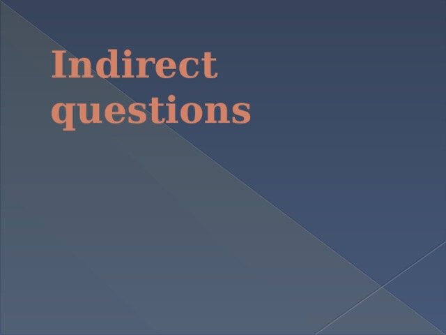 Indirect questions   