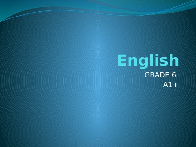 English GRADE 6 A1+ 
