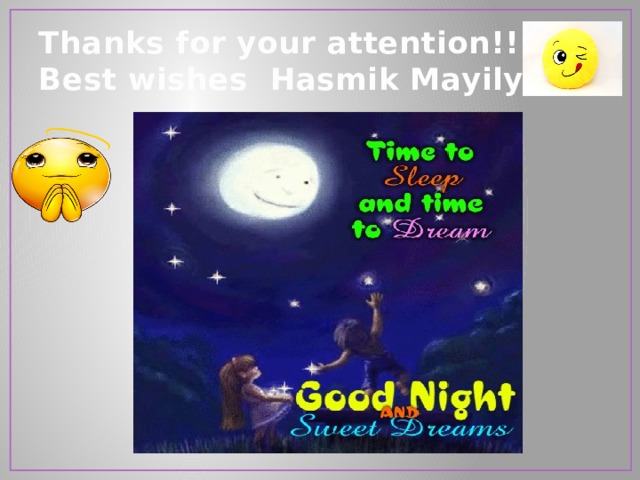 Thanks for your attention!!!  Best wishes Hasmik Mayilyan 