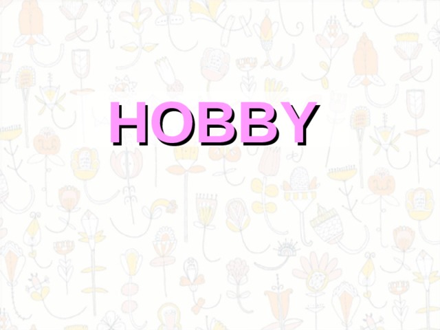 HOBBY 