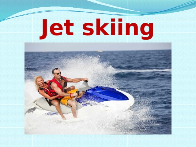 Jet skiing 