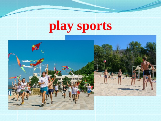 play sports 