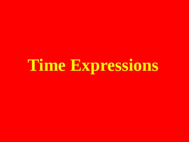 Time Expressions  