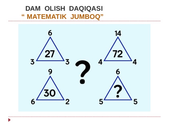  DAM OLISH DAQIQASI   “ MATEMATIK JUMBOQ” 