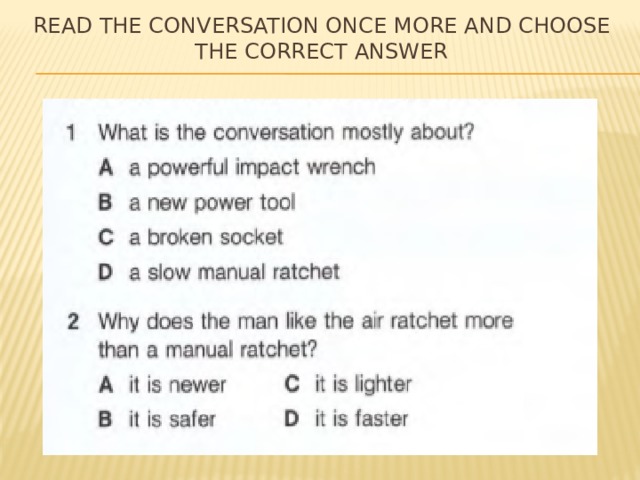 Read the conversation once more and choose the correct answer 